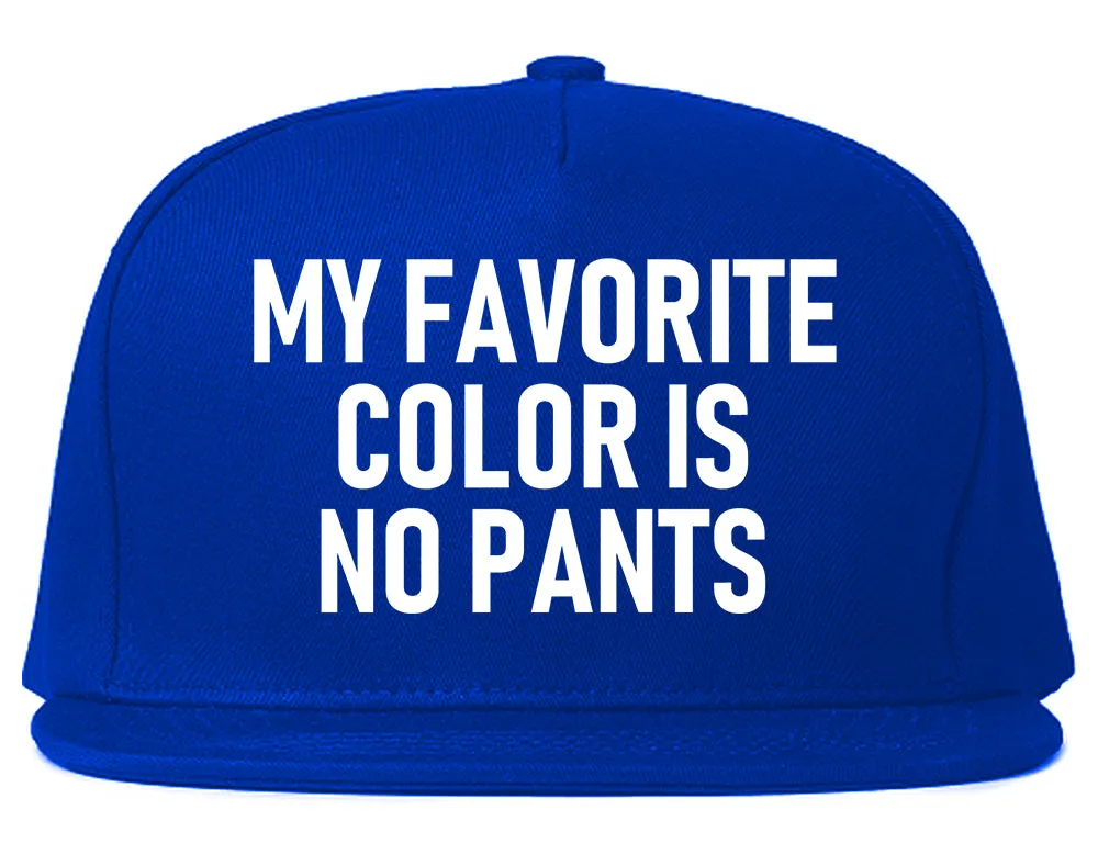 My Favorite Color Is No Pants Mens Snapback Hat